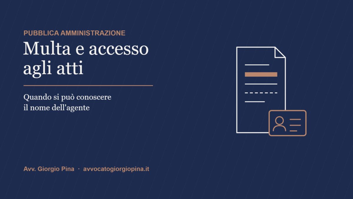 Multa e accesso agli atti: conoscere il nome dell'agente accertatore