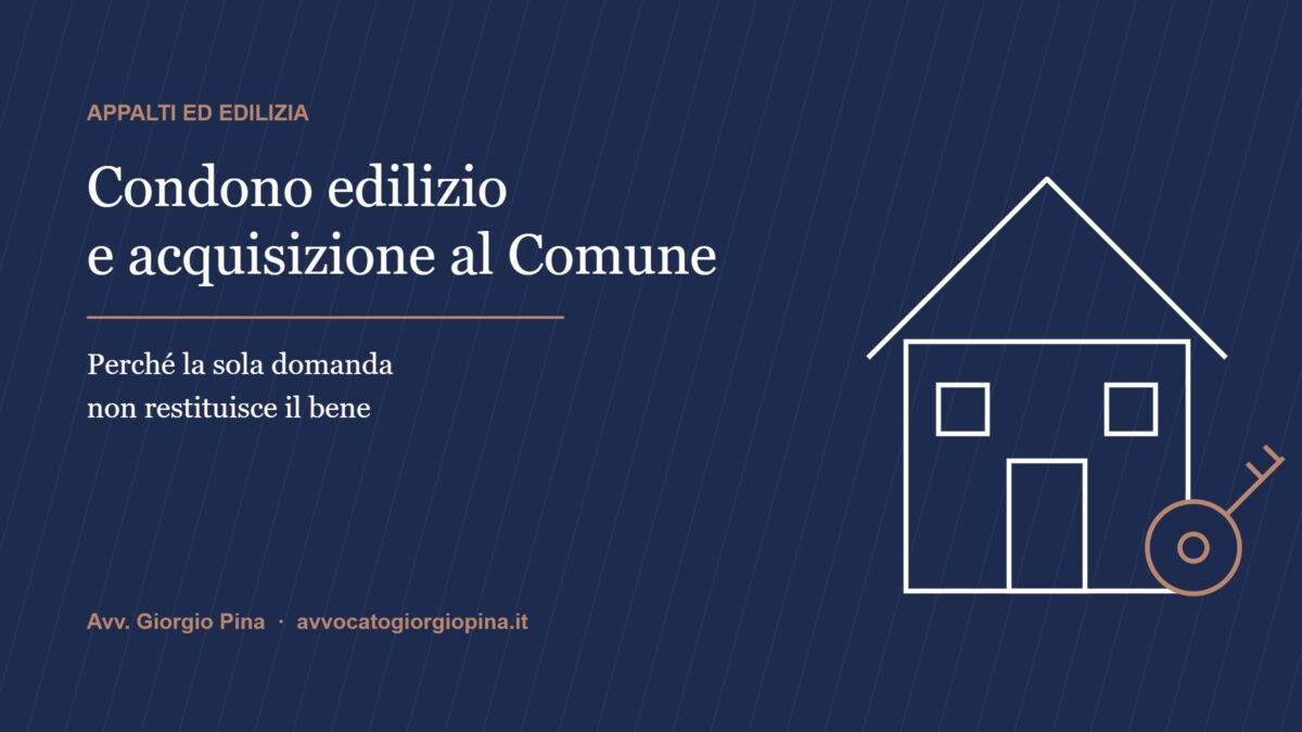 Copertina: condono edilizio e acquisizione al Comune - Avv. Giorgio Pina